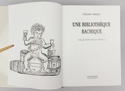 OBERLÉ (Gérard). Une bibliothèque bachique....