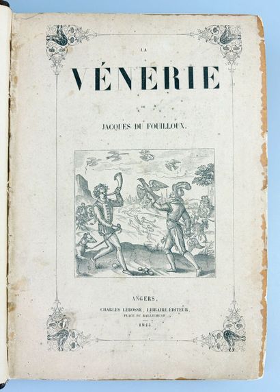 DU FOUILLOUX (Jacques). La Vénerie, précédée...