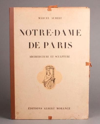 [Paris]. AUBERT (Marcel). Notre-Dame de Paris.
Architecture...