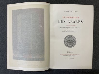 Gustave LE BON : 

La Civilisation des arabes....