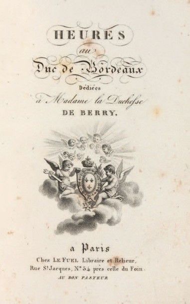 HENRI, duc de Bordeaux
Heures au duc de Bordeaux...