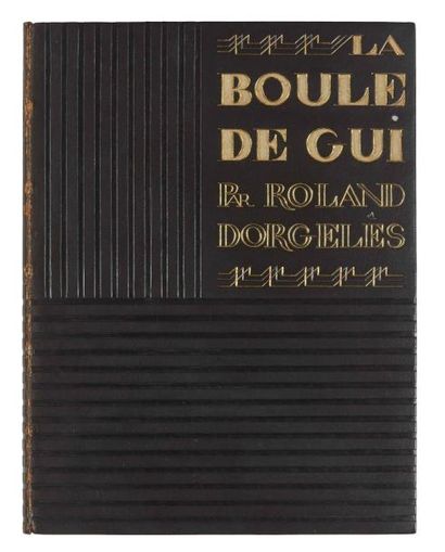DORGELÈS (Roland). La Boule de Gui. Paris,...