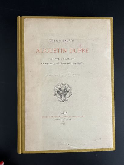 SAUNIER (Charles). Augustin Dupré. Orfèvre,...