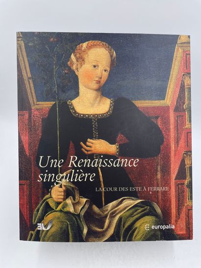 «Une Renaissance Singulière, la cour des...