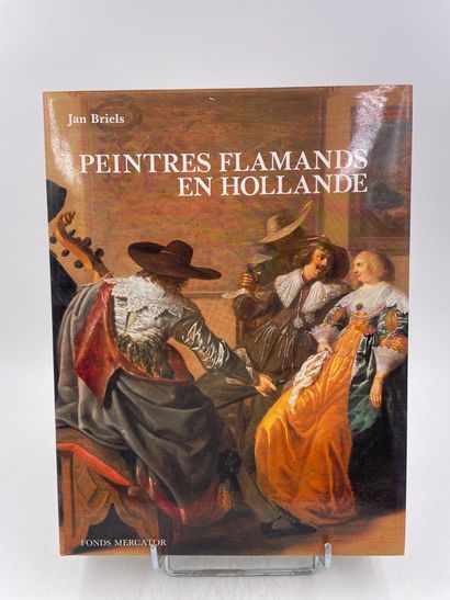 « Peintures Flammande en Hollande», Jan Briels,...