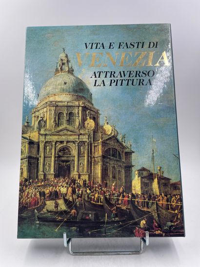 «Vita e Fasti di Venezia attraverso la Pittura»,...