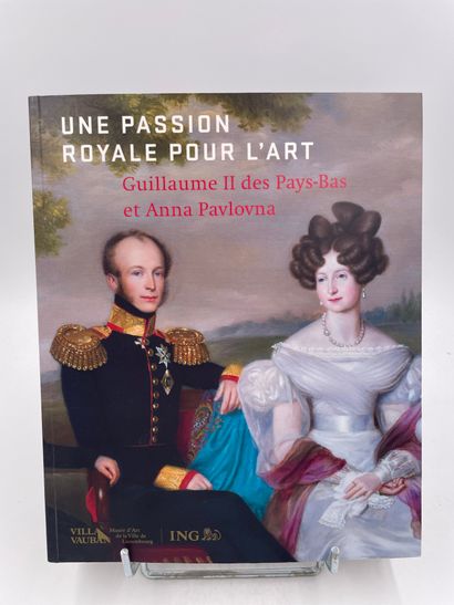 «Une Passion Royale pour l’Art, Guillaume...