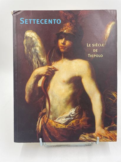 «Settecento, le siècle de Tiepolo, peintures...