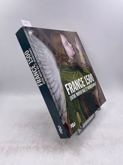 «France 1500 - Entre Moyen-âge et renaissance»...