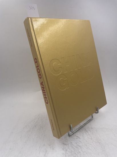 «China Gold» - Dina Vierny - Ed. Ed. Gallimard...