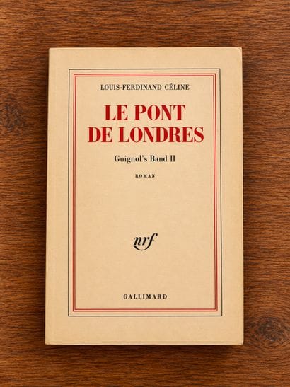 CELINE, Louis-Ferdinand: *Le pont de Londres*....
