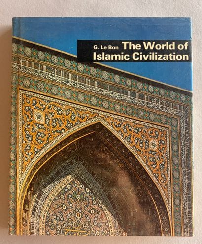 The World of Islamic Civilization par Gustave...