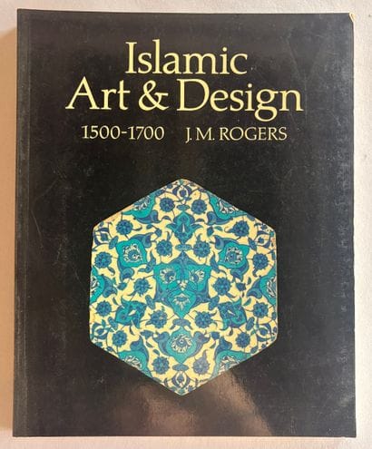 Islamic Art & Design 1500-1700 par J.M.Rogers....