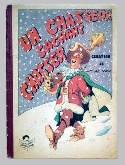 CALVO
« Un Chasseur sachant chasser ». Editions...