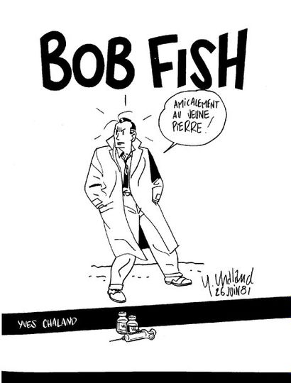CHALAND
« Bob Fish ». Humanoïdes associés...