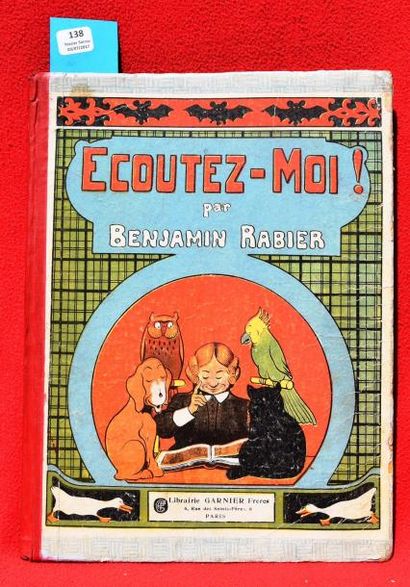 «Ecoutez-moi».
Editions Garnier 1928. Un...