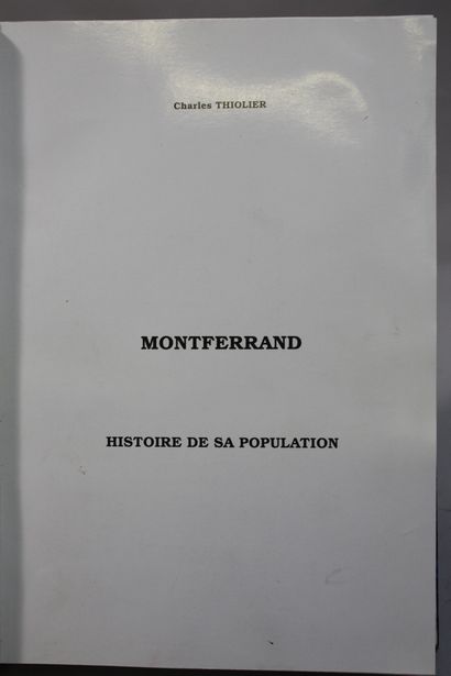 THIOLIER (Charles). Montferrand, histoire...