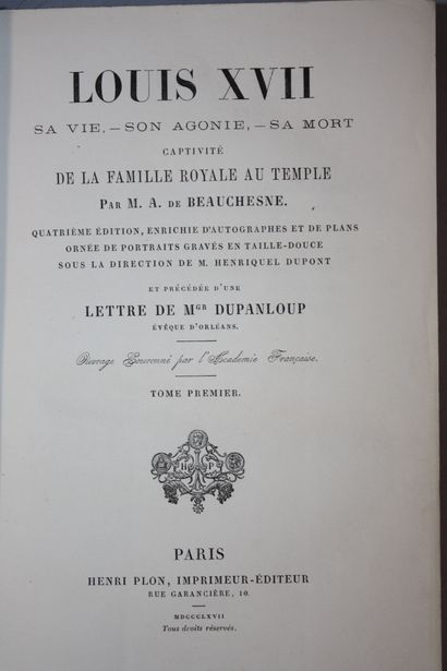 [LOUIS XVII]. 4 volumes. 
BEAUCHESNE. Louis...