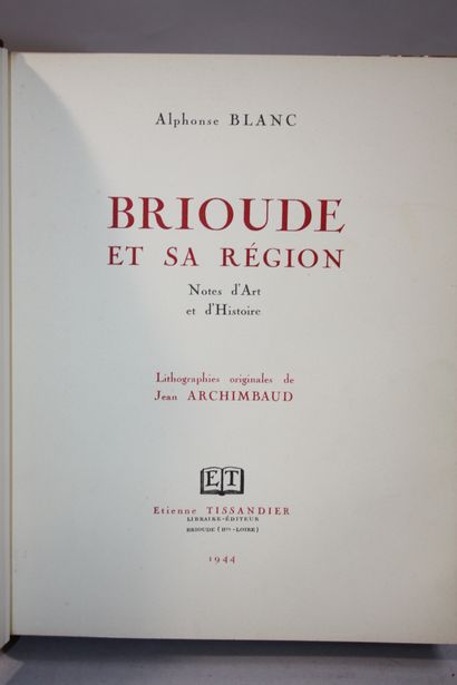 BLANC (Alphonse). Brioude et sa Région. Notes...