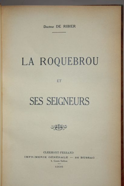 DE RIBIER. La Roquebrou et ses seigneurs.
Clermont,...