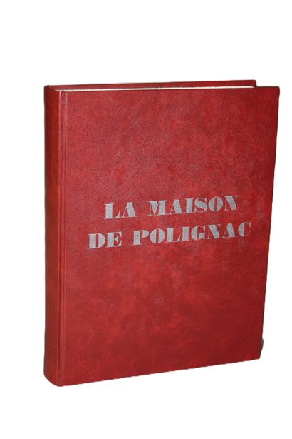 POLIGNAC (Duc de). LA MAISON DE POLIGNAC....
