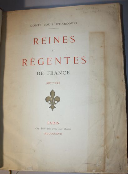 HARCOURT (Comte Louis d’). Reines et régentes...