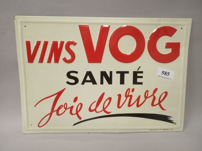VINS VOG - Santé - Joie de vivre.
Plaque...