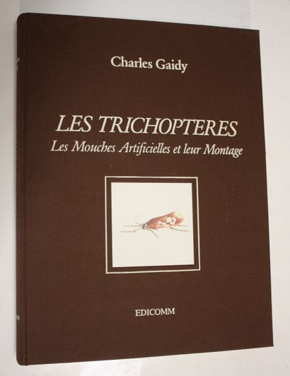 GAIDY (Charles). Les Trichoptères. Les mouches...