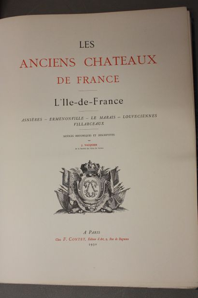 Les anciens châteaux de France. L’Ile-de-France....