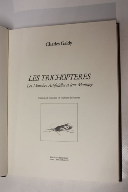 GAIDY (Charles). Les Trichoptères. Les mouches...