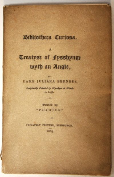 BERNERS (Juliana). A treatyse of fysshynge...