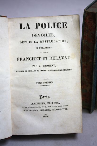 FROMENT. La Police dévoilée, depuis la Restauration,...