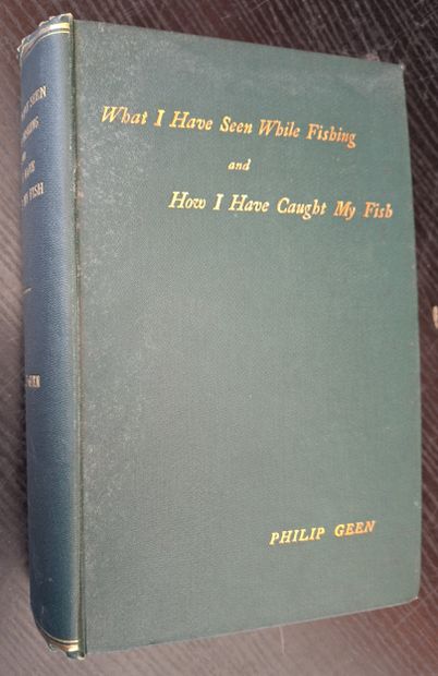 GEEN (Philip). What I Have Seen While Fishing...