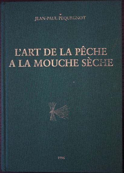 PEQUEGNOT (Jean-Paul). The Art of Dry Fly...