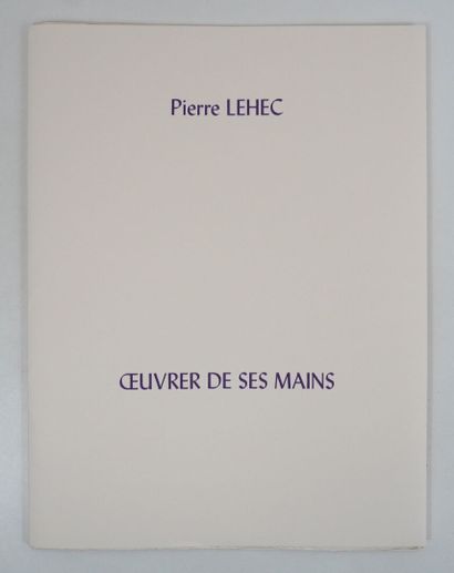 LEHEC (Pierre). OEuvrer de ses mains. sl,...