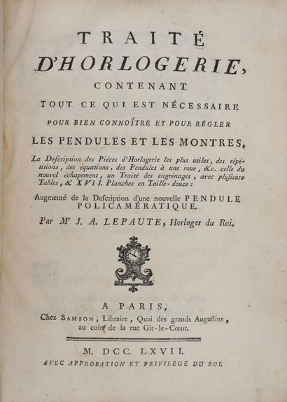 Horology - LEPAUTE (Jean-André). Traité d'horlogerie,...