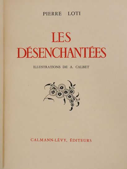 CALBET (Antoine) & LOTI (Pierre). Les Désenchantées....