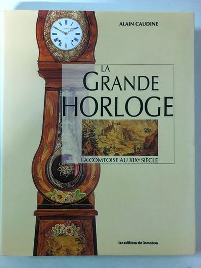 CAUDINE Alain 


La grande horloge, la comptoise...