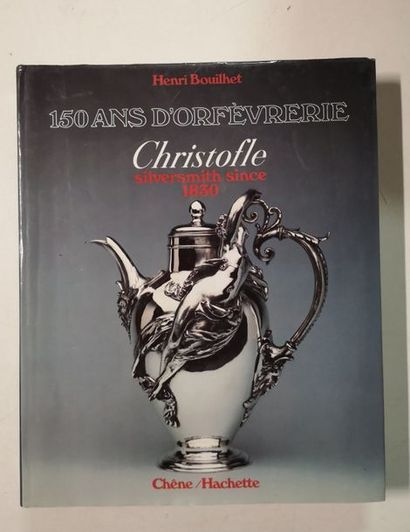 BOUILHET Henri


150 ans d’orfèvrerie, Christofle...
