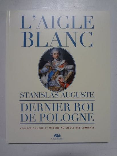 Catalogue de l’exposition L’Aigle Blanc Stanislas...
