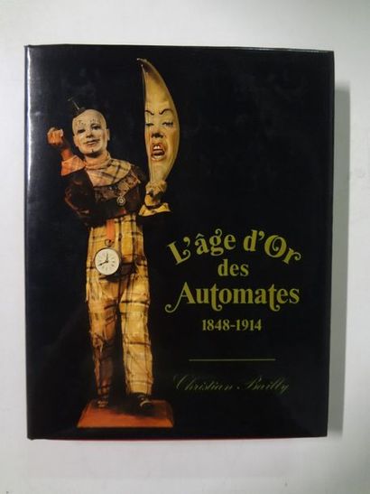 BAILLY Christian


L’Age d’or des automates...