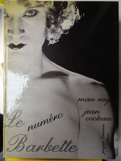 MAN RAY & JEAN COCTEAU
Le numéro Barbette....