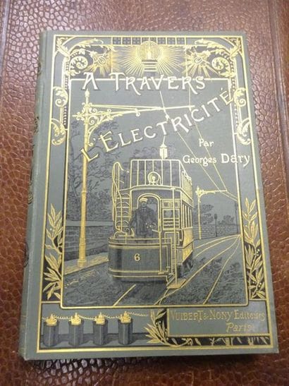 DARY Georges, 
A travers l'électricité, 
Editions...