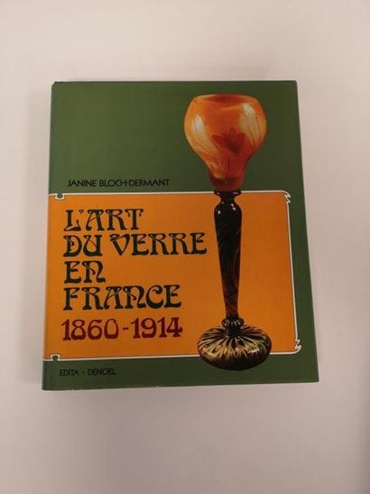 Janine BLOCH-DERMANT
L'art du verre en France,...