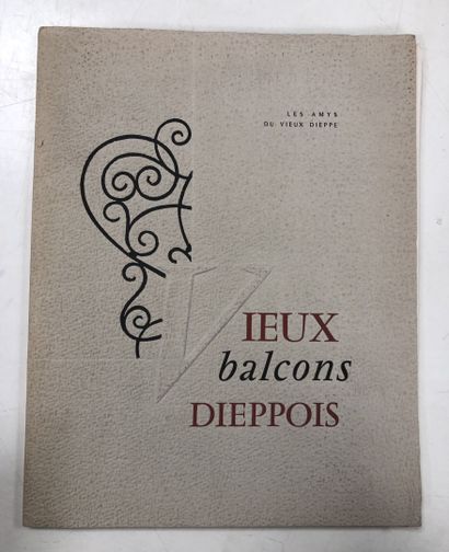 LES AMYS DU VIEUX DIEPPE 
Vieux balcons Dieppois.

Exemplaire...