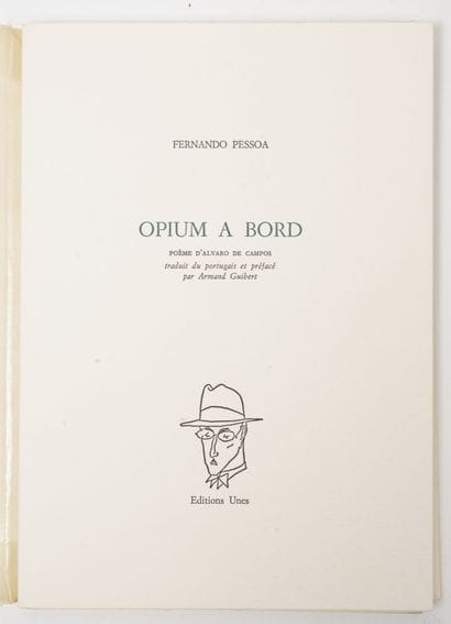 PESSOA (Fernando)
Opium à bord. Paris, Unes,...
