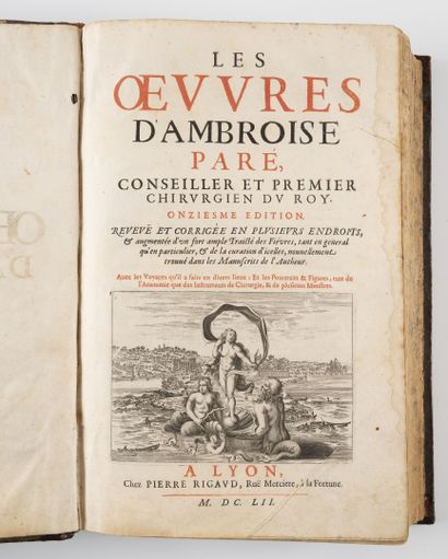 PARE (Ambroise)
Les oeuvres.
Lyon, Rigaud,1652,...