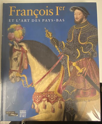 François I and the art of the Netherlands.
Louvre...