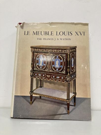 Francis J.B. WATSON 
Le meuble louis XVI.
Éditions...