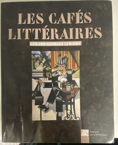 Gérard-Georges LEMAIRE
Les cafés littéraires....